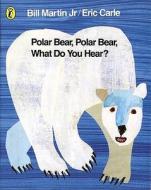 Polar Bear, Polar Bear, What Do You Hear? di Bill Martin edito da Puffin Bks