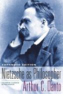 Nietzsche as Philosopher di Arthur C. Danto edito da Columbia University Press
