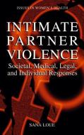 Intimate Partner Violence di Sana Loue edito da Springer US