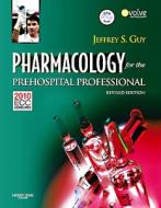 Pharmacology For The Prehospital Professional di #Guy,  Jeffrey S. edito da Elsevier - Health Sciences Division