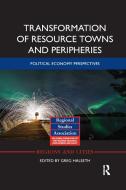 Transformation Of Resource Towns And Peripheries edito da Taylor & Francis Ltd
