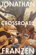 Crossroads di Jonathan Franzen edito da Macmillan USA