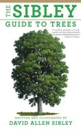 The Sibley Guide to Trees di David Allen Sibley edito da KNOPF
