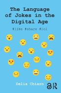 The Language of Jokes in the Digital Age di Delia (University of Bologna Chiaro edito da Taylor & Francis Ltd