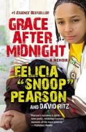 Grace After Midnight di Felicia Pearson, David Ritz edito da GRAND CENTRAL PUBL