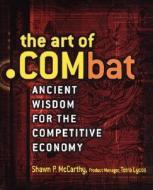 The Art Of .combat di Shawn P. McCarthy edito da John Wiley And Sons Ltd
