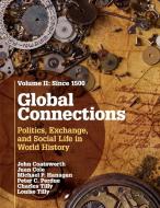 Global Connections di John Coatsworth, Juan Cole, Michael Hanagan edito da Cambridge University Press