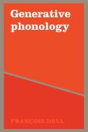 Generative Phonology and French Phonology di Francois Dell, Dell edito da Cambridge University Press