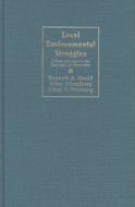 Local Environmental Struggles di Kenneth A. Gould, Allan Schnaiberg, Adam S. Weinberg edito da Cambridge University Press