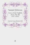 Lives of the English Poets Vol. III di Samuel Johnson edito da Faber and Faber ltd.