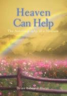 Heaven Can Help di Brian Edward Hurst edito da Iuniverse