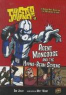 Agent Mongoose and the Hypno-Beam Scheme di Dan Jolley edito da Turtleback Books