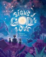 Signs of God's Love di Tahirih L. Lemon edito da LIGHTNING SOURCE INC