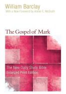 The Gospel of Mark - Enlarged Print Edition di William Barclay edito da WESTMINSTER PR