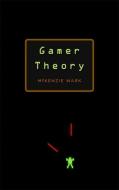 Gamer Theory di McKenzie Wark edito da Harvard University Press