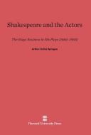 Shakespeare and the Actors di Arthur Colby Sprague edito da Harvard University Press
