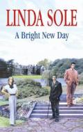 A Bright New Day di Linda Sole edito da Severn House Publishers