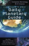 Llewellyn\'s 2013 Daily Planetary Guide edito da Llewellyn Publications,u.s.