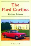 The Ford Cortina di Graham Robson edito da Bloomsbury Publishing PLC
