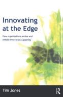 Innovating at the Edge di Tim Jones edito da Routledge