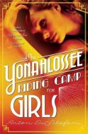 The Yonahlossee Riding Camp for Girls di Anton DiSclafani edito da Headline Publishing Group