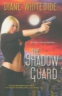 The Shadow Guard di Diane Whiteside edito da Kensington Publishing