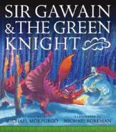 Sir Gawain and the Green Knight di Michael Morpurgo edito da Candlewick Press (MA)