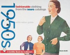 Fashionable Clothing From The Sears Catalog di Desire Smith edito da Schiffer Publishing Ltd
