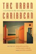 The Urban Caribbean di Alejandro Portes edito da Johns Hopkins University Press