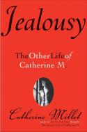 Jealousy: The Other Life of Catherine M. di Catherine Millet edito da GROVE ATLANTIC