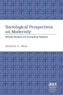 Sociological Perspectives on Modernity di Arthur G. Neal edito da Lang, Peter