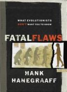 Fatal Flaws di Hank Hanegraaff edito da Thomas Nelson Publishers