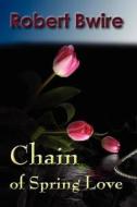 Chain of Spring Love di Robert Bwire edito da AFRICANA HOMESTEAD LEGACY (NJ)