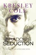 Shadow's Seduction di Kresley Cole edito da Valkyrie Press