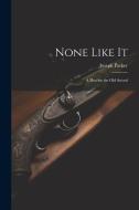 None Like It di Joseph Parker edito da LEGARE STREET PR