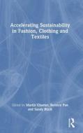 Accelerating Sustainability In Fashion, Clothing And Textiles edito da Taylor & Francis Ltd