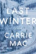 Last Winter di Carrie Mac edito da RH CANADA