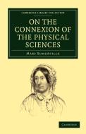 On the Connexion of the Physical Sciences di Mary Somerville edito da Cambridge University Press