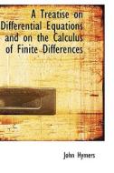 A Treatise On Differential Equations And On The Calculus Of Finite Differences di John Hymers edito da Bibliolife