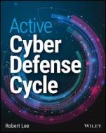 Active Cyber Defense Cycle di Robert M. Lee edito da John Wiley & Sons Inc