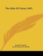 The Gilly of Christ (1907) di Joseph Campbell edito da Kessinger Publishing