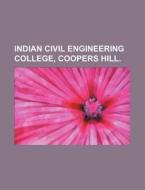 Indian Civil Engineering College, Coopers Hill. di Books Group edito da Rarebooksclub.com
