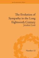 The Evolution of Sympathy in the Long Eighteenth Century di Jonathan Lamb edito da Routledge