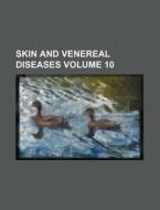 Skin And Venereal Diseases 10 di Unknown Author edito da Rarebooksclub.com