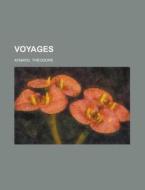 Voyages di Thodore Aynard, Theodore Aynard edito da Rarebooksclub.com