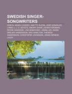 Swedish Singer-songwriters: Robyn, Elena di Books Llc edito da Books LLC, Wiki Series