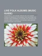 Live Folk Albums Music Guide : Ani Difr di Source Wikipedia edito da Books LLC, Wiki Series
