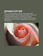 Dramaturgiya: Klassicheskaya Drama, Ryea di Istochnik Wikipedia edito da Books LLC, Wiki Series