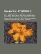 Civilization - Civilization Iii: Aegis C di Source Wikia edito da Books LLC, Wiki Series