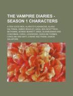 The Vampire Diaries - Season 1 Character di Source Wikia edito da Books LLC, Wiki Series